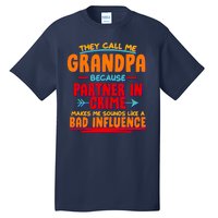 Funny They Call Me Grandpa Partner In Crime Makes Me Sound Like A Bad Influence Tall T-Shirt