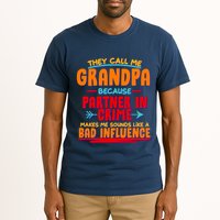 Funny They Call Me Grandpa Partner In Crime Makes Me Sound Like A Bad Influence Tall T-Shirt