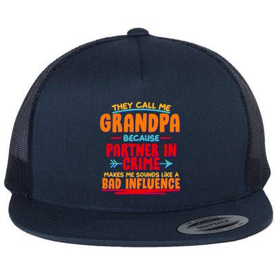 Funny They Call Me Grandpa Partner In Crime Makes Me Sound Like A Bad Influence Flat Bill Trucker Hat
