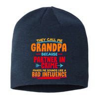 Funny They Call Me Grandpa Partner In Crime Makes Me Sound Like A Bad Influence Sustainable Beanie