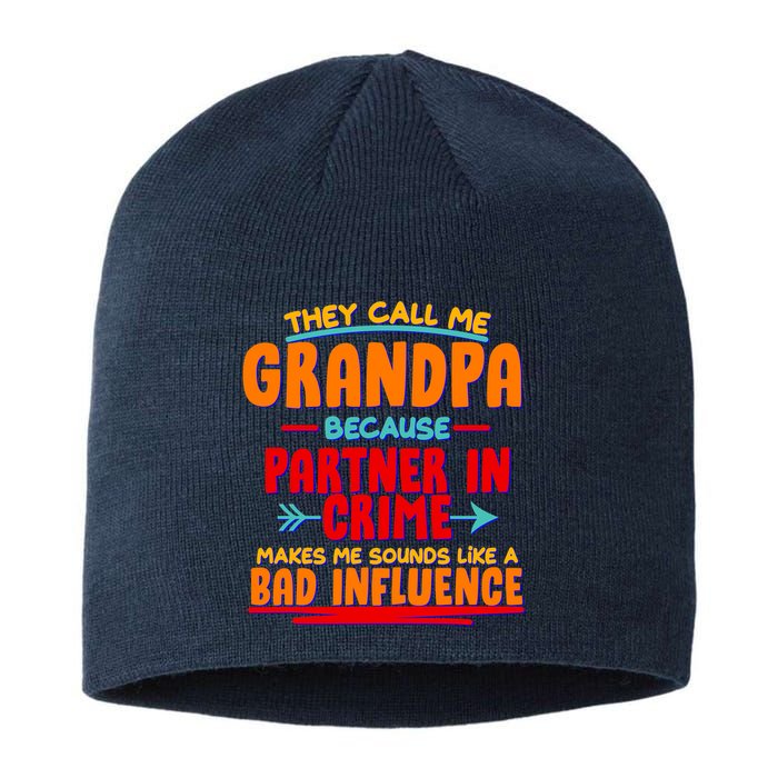 Funny They Call Me Grandpa Partner In Crime Makes Me Sound Like A Bad Influence Sustainable Beanie