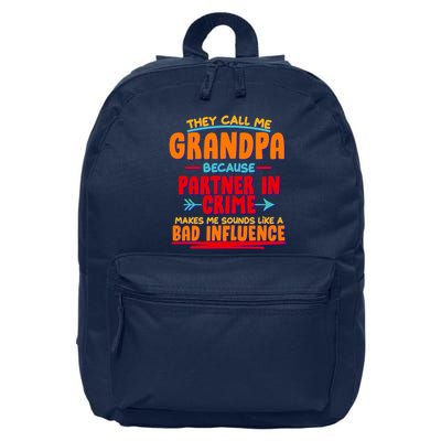 Funny They Call Me Grandpa Partner In Crime Makes Me Sound Like A Bad Influence 16 in Basic Backpack