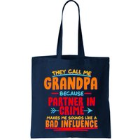 Funny They Call Me Grandpa Partner In Crime Makes Me Sound Like A Bad Influence Bag