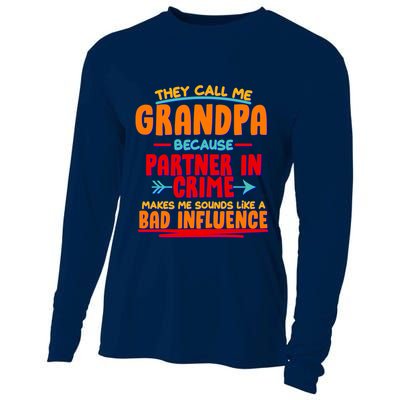 Funny They Call Me Grandpa Partner In Crime Makes Me Sound Like A Bad Influence Cooling Performance Long Sleeve Crew