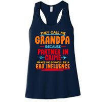 Funny They Call Me Grandpa Partner In Crime Makes Me Sound Like A Bad Influence Women's Racerback Tank