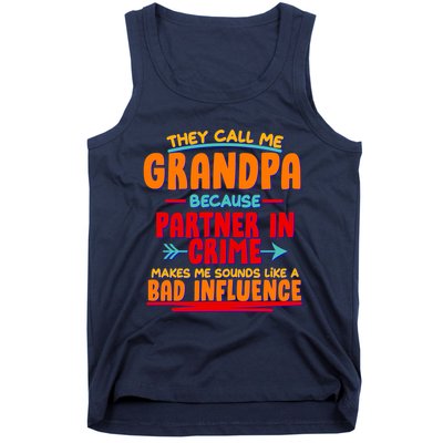 Funny They Call Me Grandpa Partner In Crime Makes Me Sound Like A Bad Influence Tank Top