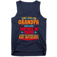 Funny They Call Me Grandpa Partner In Crime Makes Me Sound Like A Bad Influence Tank Top
