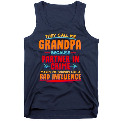 Funny They Call Me Grandpa Partner In Crime Makes Me Sound Like A Bad Influence Tank Top