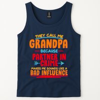 Funny They Call Me Grandpa Partner In Crime Makes Me Sound Like A Bad Influence Tank Top