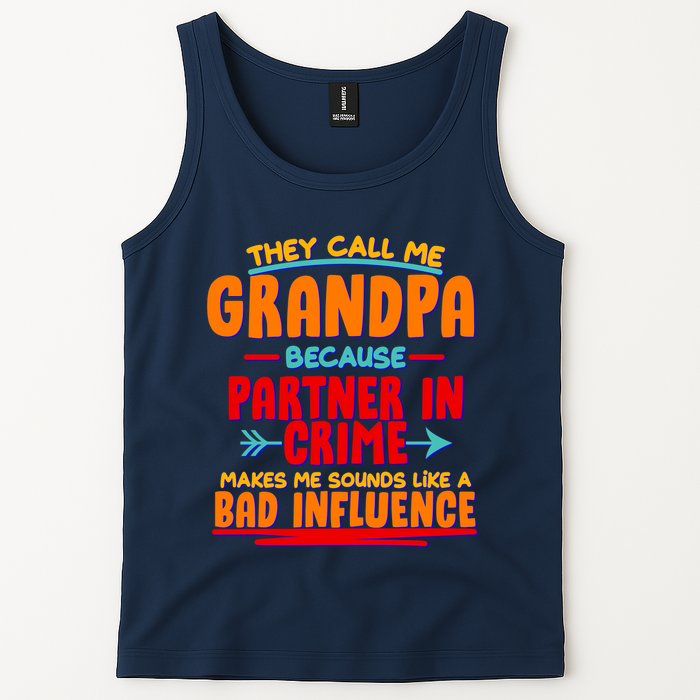Funny They Call Me Grandpa Partner In Crime Makes Me Sound Like A Bad Influence Tank Top