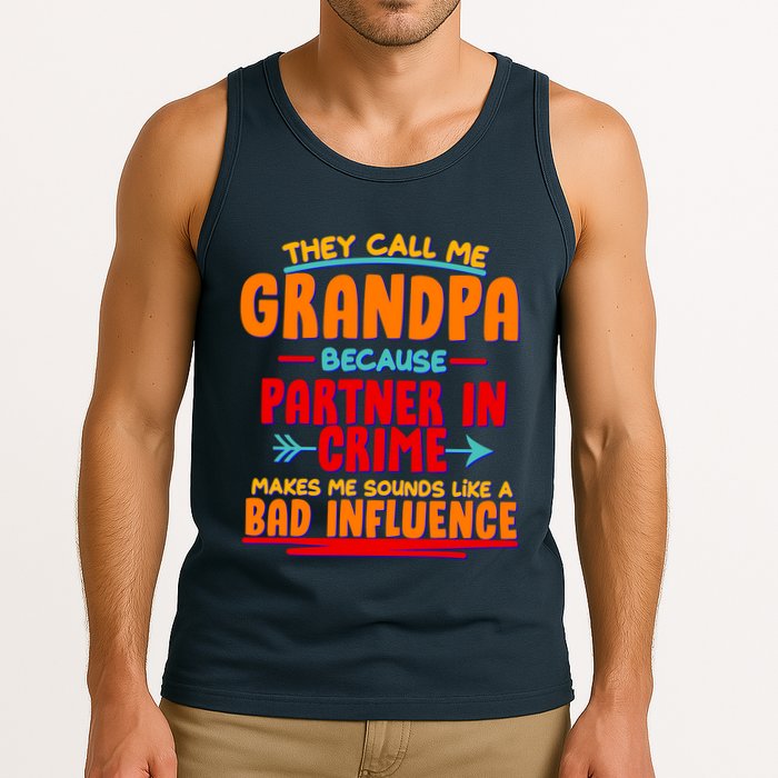 Funny They Call Me Grandpa Partner In Crime Makes Me Sound Like A Bad Influence Tank Top