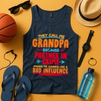 Funny They Call Me Grandpa Partner In Crime Makes Me Sound Like A Bad Influence Tank Top