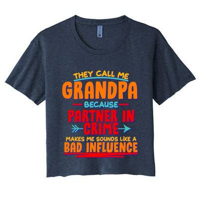 Funny They Call Me Grandpa Partner In Crime Makes Me Sound Like A Bad Influence Crop Top