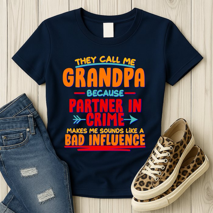 Funny They Call Me Grandpa Partner In Crime Makes Me Sound Like A Bad Influence Womens T-Shirt