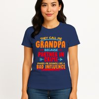 Funny They Call Me Grandpa Partner In Crime Makes Me Sound Like A Bad Influence Womens T-Shirt