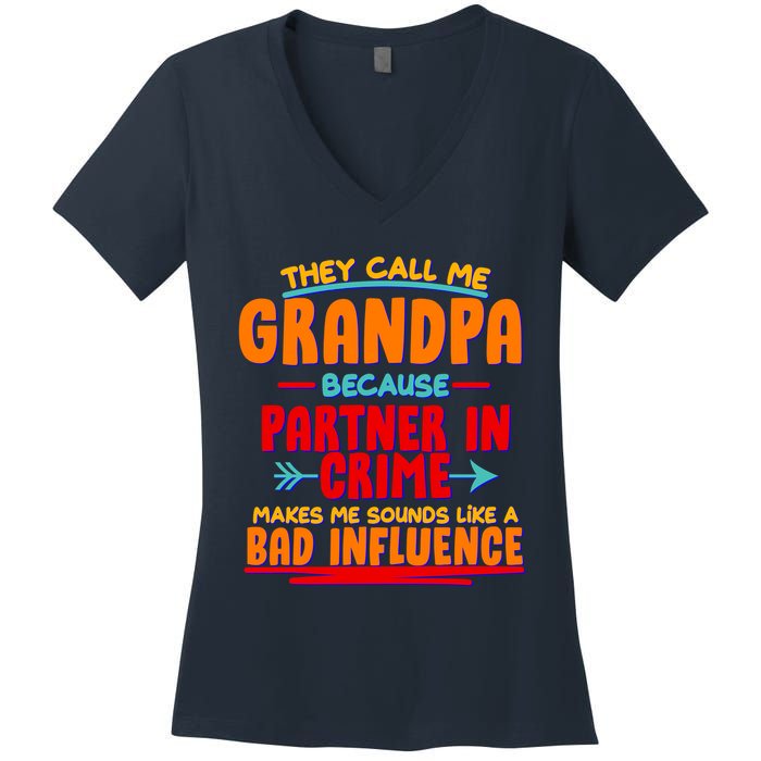 Funny They Call Me Grandpa Partner In Crime Makes Me Sound Like A Bad Influence Women's V-Neck T-Shirt