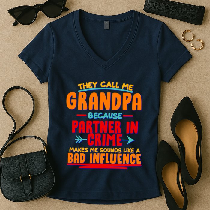 Funny They Call Me Grandpa Partner In Crime Makes Me Sound Like A Bad Influence Women's V-Neck T-Shirt
