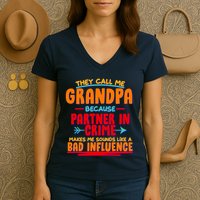 Funny They Call Me Grandpa Partner In Crime Makes Me Sound Like A Bad Influence Women's V-Neck T-Shirt