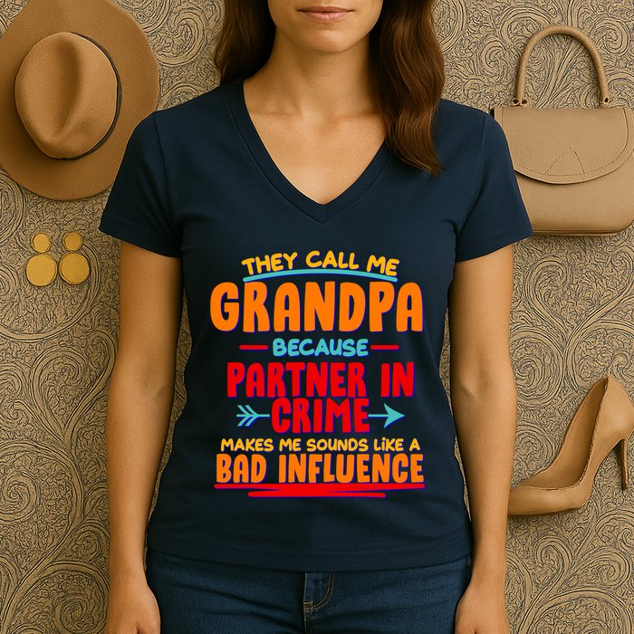 Funny They Call Me Grandpa Partner In Crime Makes Me Sound Like A Bad Influence Women's V-Neck T-Shirt