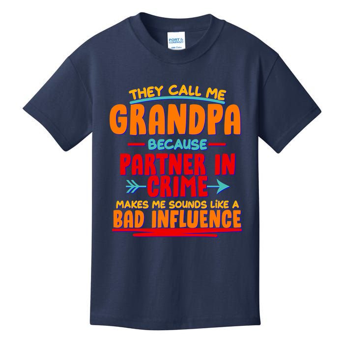 Funny They Call Me Grandpa Partner In Crime Makes Me Sound Like A Bad Influence Kids T-Shirt