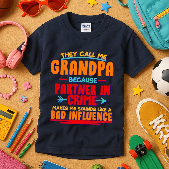 Funny They Call Me Grandpa Partner In Crime Makes Me Sound Like A Bad Influence Kids T-Shirt