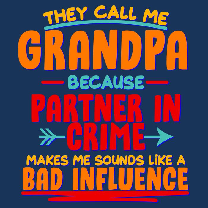 Funny They Call Me Grandpa Partner In Crime Makes Me Sound Like A Bad Influence Kids T-Shirt