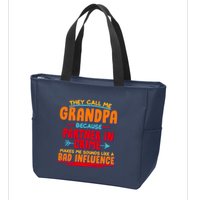 Funny They Call Me Grandpa Partner In Crime Makes Me Sound Like A Bad Influence Zip Tote Bag