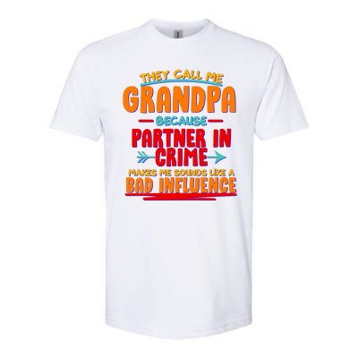 Funny They Call Me Grandpa Partner In Crime Makes Me Sound Like A Bad Influence Softstyle CVC T-Shirt