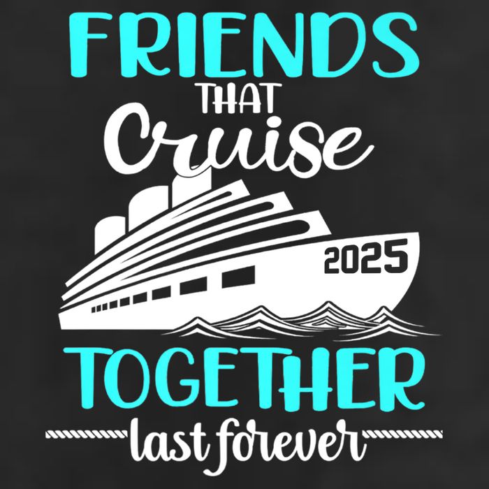 Friends That Cruise Together Last Forever 2025 Cool Comfort Performance Bucket Hat