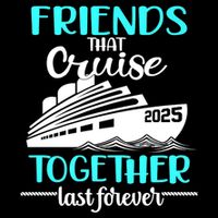 Friends That Cruise Together Last Forever 2025 Sustainable Bucket Hat