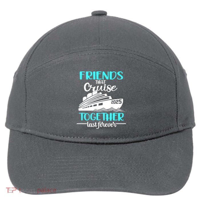 Friends That Cruise Together Last Forever 2025 7-Panel Snapback Hat