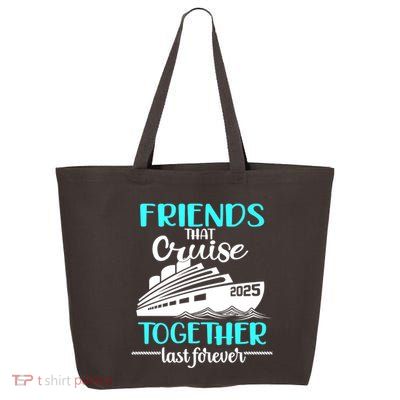Friends That Cruise Together Last Forever 2025 25L Jumbo Tote