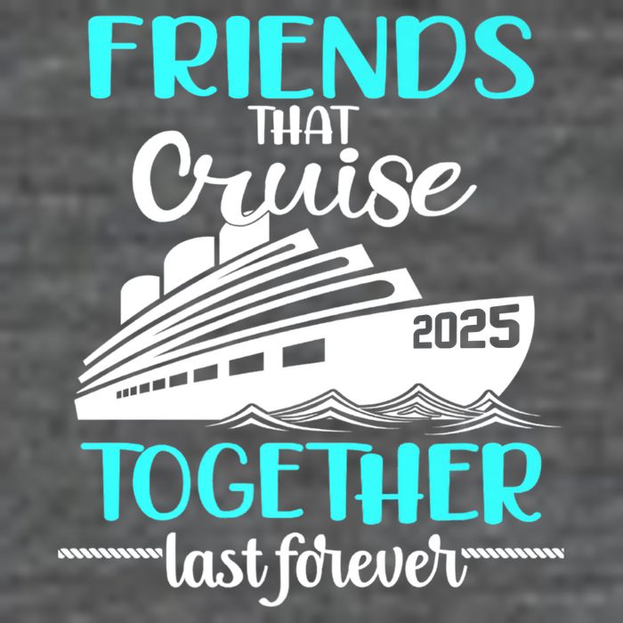 Friends That Cruise Together Last Forever 2025 25L Jumbo Tote