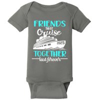 Friends That Cruise Together Last Forever 2025 Baby Bodysuit