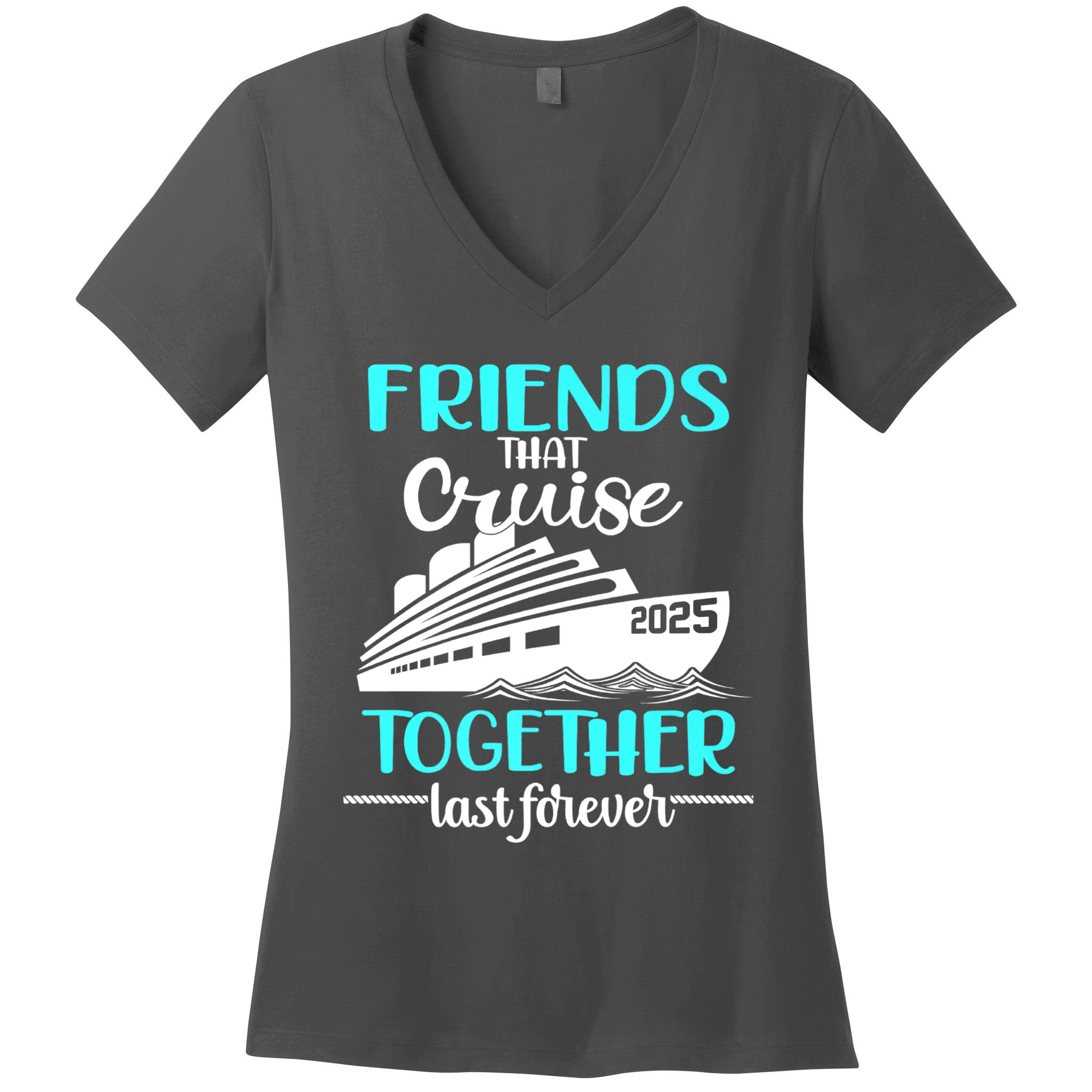 Friends That Cruise Together Last Forever 2025 Women's V-Neck T-Shirt