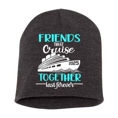 Friends That Cruise Together Last Forever 2025 Short Acrylic Beanie