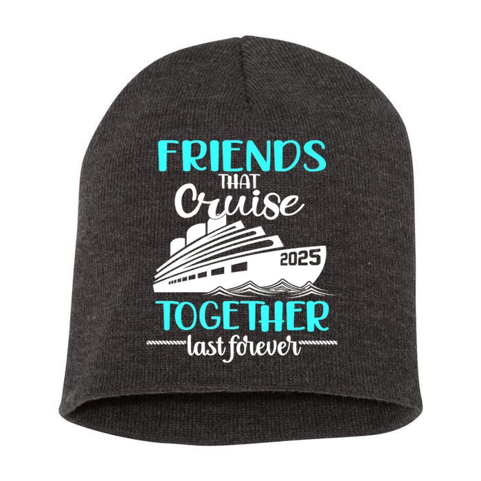 Friends That Cruise Together Last Forever 2025 Short Acrylic Beanie