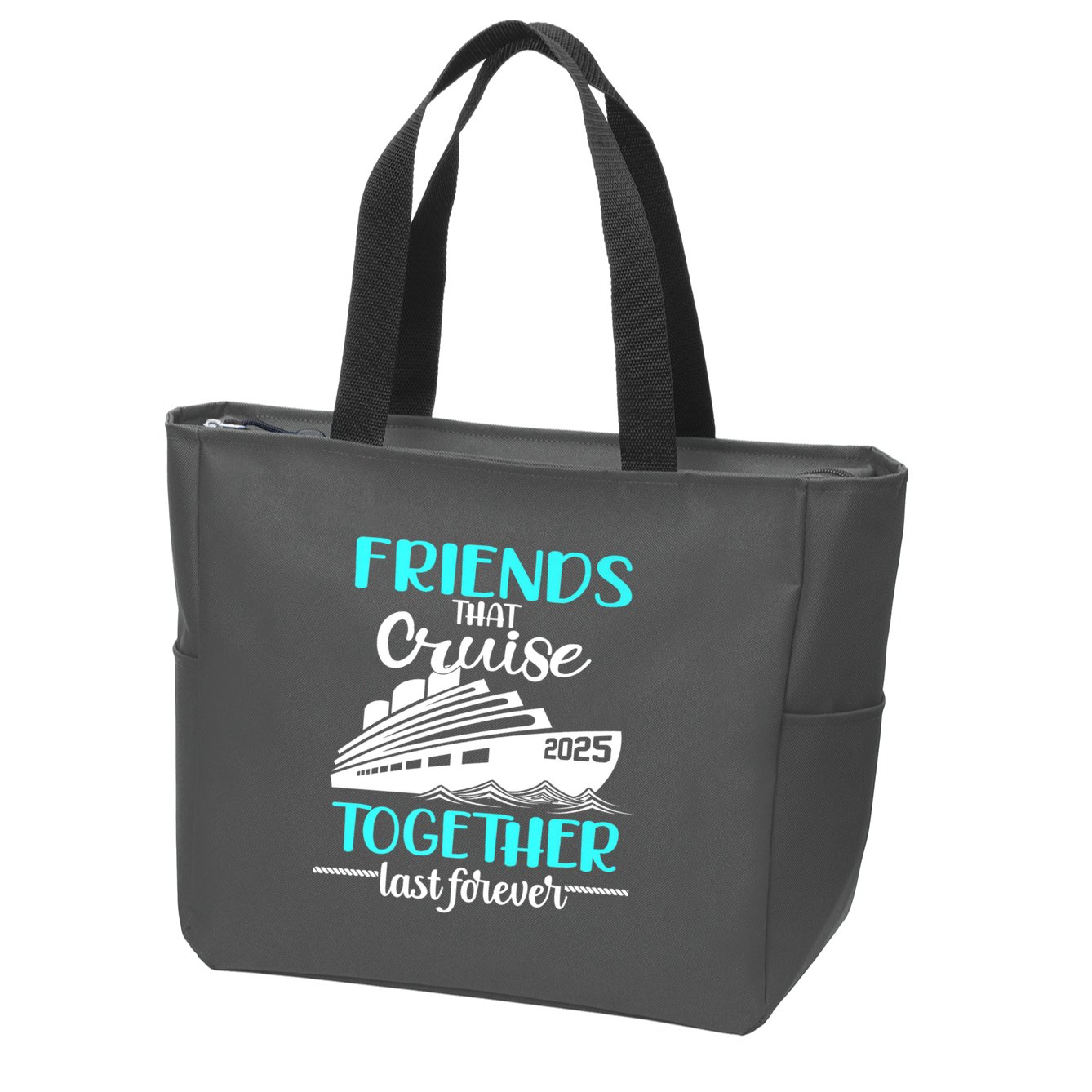 Friends That Cruise Together Last Forever 2025 Zip Tote Bag