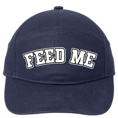 Funny Thanksgiving Christmas Humor Dinner Quotes Feed Me Gift 7-Panel Snapback Hat