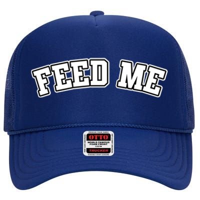 Funny Thanksgiving Christmas Humor Dinner Quotes Feed Me Gift High Crown Mesh Back Trucker Hat