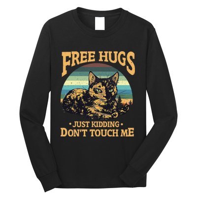 Free Tortoiseshell Cat Hugs Just Kidding Dont Touch Me Long Sleeve Shirt