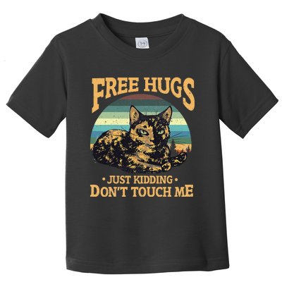 Free Tortoiseshell Cat Hugs Just Kidding Dont Touch Me Toddler T-Shirt