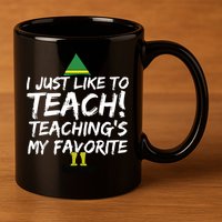Funny Teacher Christmas Teaching Is My Favorite 11oz C Handle Ceramic Mug