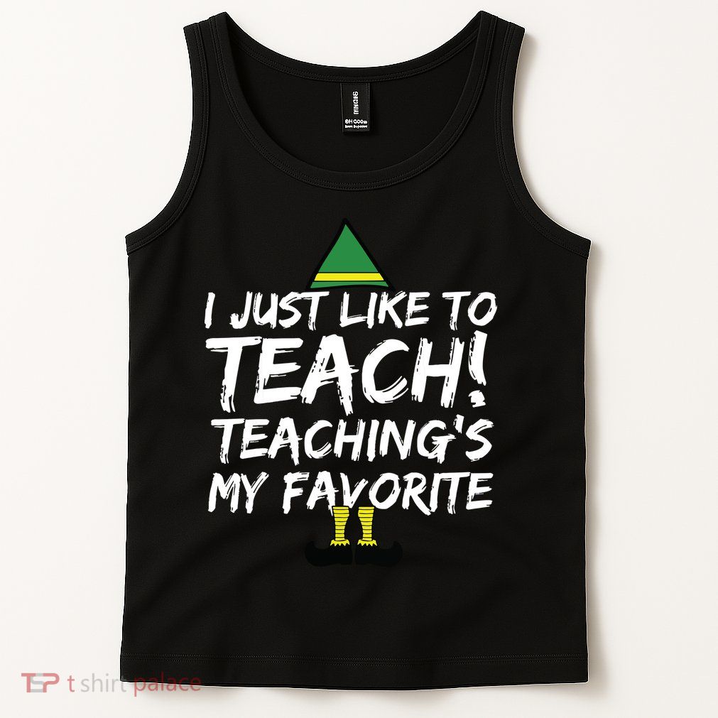 Funny Teacher Christmas Teaching Is My Favorite Tank Top