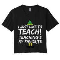 Funny Teacher Christmas Teaching Is My Favorite Women's Crop Top Tee