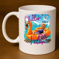 Funny Trump Chillin Like A Felon 11oz C Handle Ceramic Mug