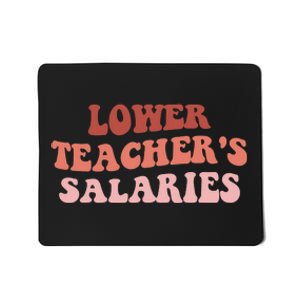 Funny Teachers Costume Retro Groovy Lower Teacher Salaries Mousepad