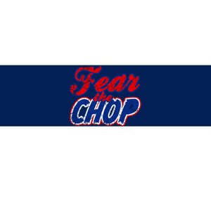 Fear The Chop Legendary Atlanta Baseball TShirt Bumper Sticker