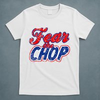 Fear The Chop Legendary Atlanta Baseball TShirt T-Shirt
