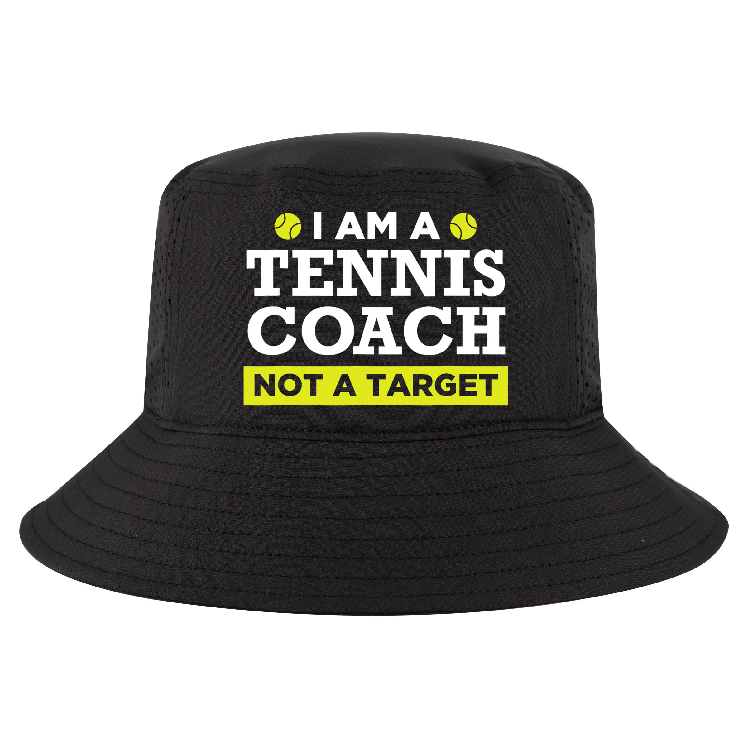 Funny Tennis Coach Gift Not A Target TShirt Cool Comfort Performance Bucket Hat